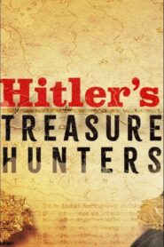 Hitler’s Treasure Hunters