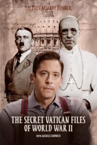 The Pope and the Führer – The Secret Vatican Files of World War II